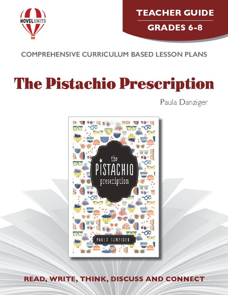 The Pistachio Prescription Novel Unit Teacher Guide