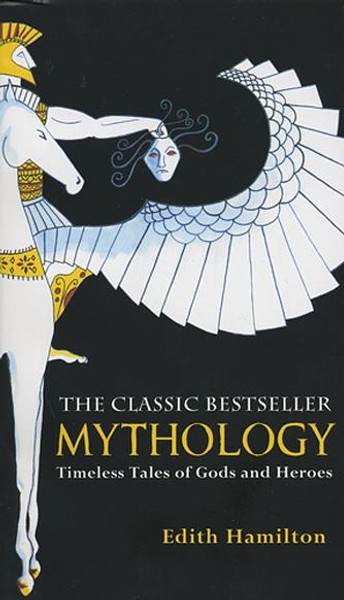 Mythology; Timeless Tales of Gods and Heroes Text