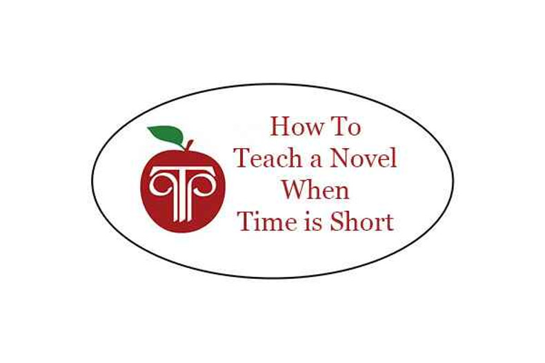 How To Teach A Novel When Time Is Short