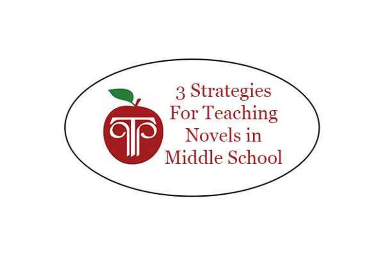 3 Strategies for Teaching Novels in Middle School