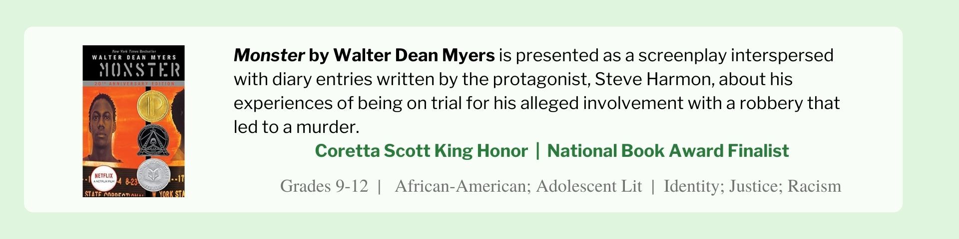 Monster by Walter Dean Myers is presented as a screenplay interspersed with diary entries written by the protagonist, Steve Harmon, about his experiences of being on trial for his alleged involvement with a robbery that led to a murder.