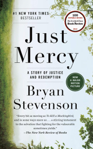 Bryan Stevenson was a young lawyer when he founded the Equal Justice Initiative, a legal practice dedicated to defending those most desperate and in need: the poor, the wrongly condemned, and women and children trapped in the farthest reaches of our criminal justice system. One of his first cases was that of Walter McMillian, a young man who was sentenced to die for a notorious murder he insisted he didn’t commit. The case drew Bryan into a tangle of conspiracy, political machination, and legal brinksmanship—and transformed his understanding of mercy and justice forever.

Just Mercy is at once an unforgettable account of an idealistic, gifted young lawyer’s coming of age, a moving window into the lives of those he has defended, and an inspiring argument for compassion in the pursuit of true justice.
