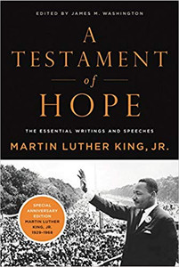 A Testament of Hope: The Essential Writings and Speeches of Martin Luther King Jr. 