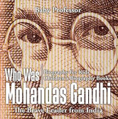 Who was Mohandas Gandhi