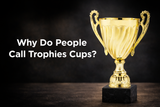 Why Do People Call Trophies Cups? The History Behind the Name