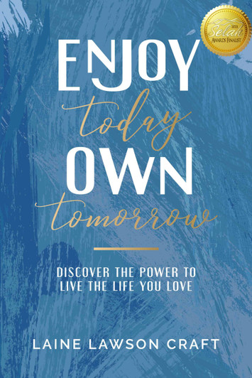 Enjoy Today Own Tomorrow