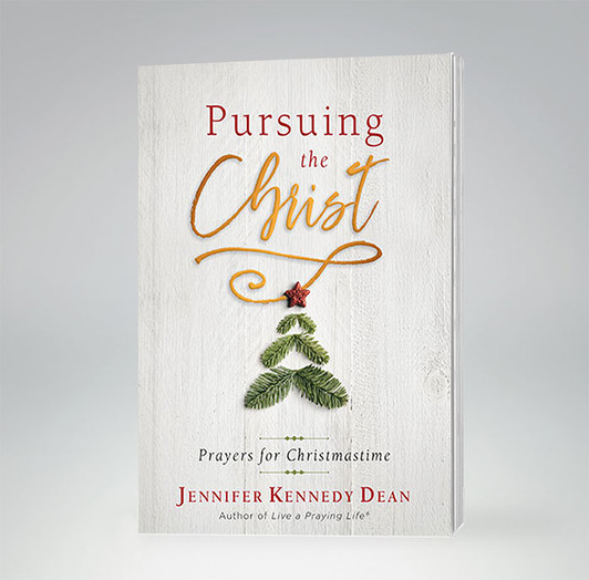 Pursuing the Christ: Prayers for Christmastime