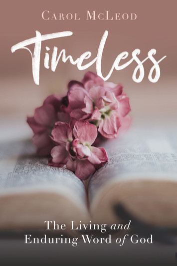 Timeless: The Living and Enduring Word of God Timeless: The Living and Enduring Word of God
