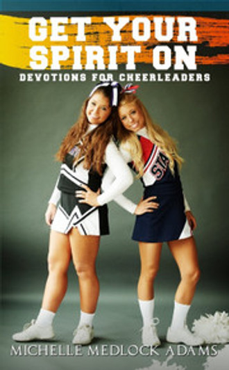 Get Your Spirit On!: Devotions for Cheerleaders