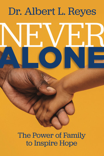 Never Alone: The Power of Family to Inspire Hope