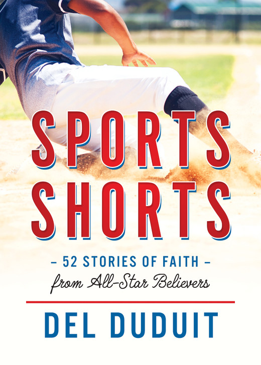 Sports Shorts: 52 Stories of Faith from All-Star Believers