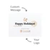 A festive card with a light background featuring holiday greetings and space for a custom message and logo.