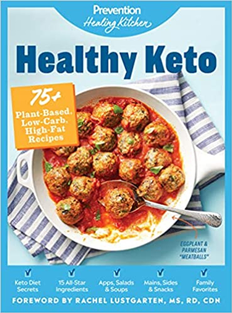 Healthy Keto: Prevention Healing Kitchen: 75+ Plant-Based, Low-Carb, High-Fat Recipes