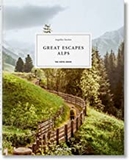 Great Escapes Alps The Hotel Book