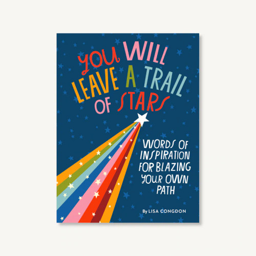 Words of Inspiration for Blazing Your Own Path

This book provides all the advice you need for taking the world by storm, from the inimitable Lisa Congdon. 

In this illustrated guide to life—perfect for graduates and other seekers—acclaimed artist and educator Lisa Congdon offers up wisdom and insights for living. Each inspirational quote, lesson, and piece of advice is brought to life by Congdon's signature illustration style, making the book a beautiful gift or keepsake. 
