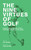 In his debut book, golf writer Jay Revell takes readers for a walk through his personal experiences, recollections, and theories from a lifetime spent in the sport. Designed to be read in small doses, The Nine Virtues of Golf features an engaging mix of essays, poems, short stories, and other musings, making it the perfect companion for golf trips, beach days, and bedside reading. Through his stories, Revell has built a global following of golfing diehards and cataloged his love affair with the game. In The Nine Virtues of Golf, Revell brings those tales together in an easily digestible read that’s perfectly suited for anyone with a passion for golf.