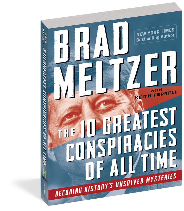 The 10 Greatest Conspiracies of All Time
Decoding History's Unsolved Mysteries by Brad Meltzer