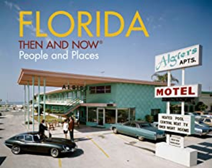 Florida Then and Now