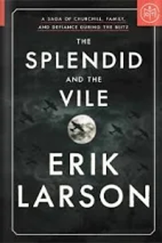 The Splendid and the Vile by Erik Larson