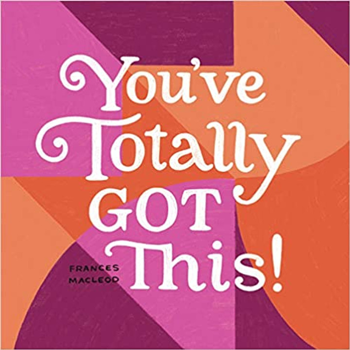 You've Totally Got This 