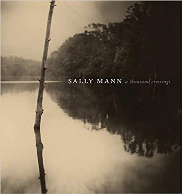 Sally Mann A Thousand Crossings