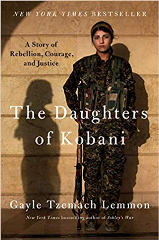 The Daughters of Kobani
A STORY OF REBELLION, COURAGE, AND JUSTICE