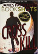 Cross Kill: An Alex Cross Story by Jame Patterson BookShots