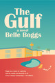 The Gulf : A Novel by Belle Boggs