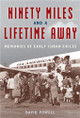 Ninety Miles and a Lifetime Away by David Powell (HB) 