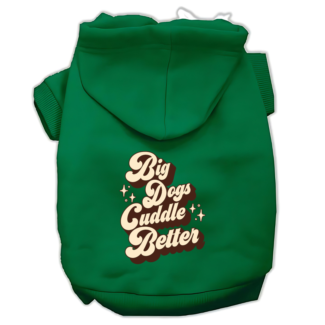 BIG DOGS CUDDLE BETTER Dog Hoodie Pet Clothes for Big Breeds