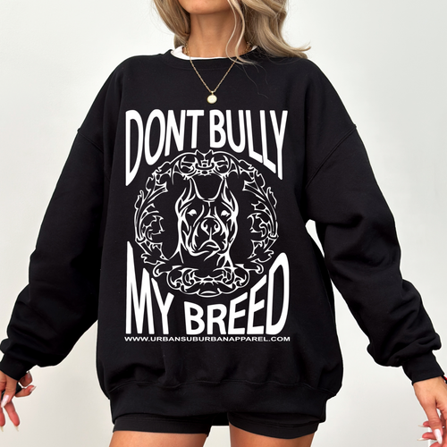 DON'T BULLY MY BREED Black Sweater