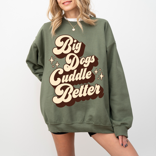 BIG DOGS CUDDLE BETTER Army Sweater