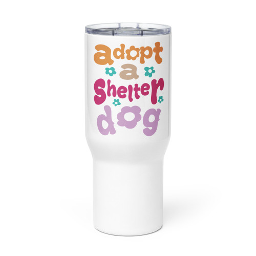 ADOPT A SHELTER DOG Travel mug with a handle