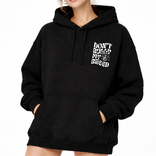 DON'T BULLY MY BREED (Chest) Mystery Hoody