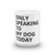 Urban Suburban Apparel ONLY SPEAKING TO MY DOG TODAY Mug 20