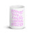 SUPPORT (PINK) White glossy mug