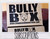 Bully Box
