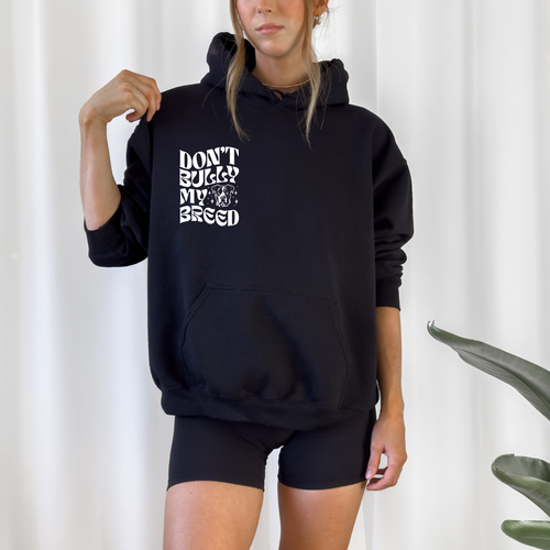 DON'T BULLY MY BREED (NEW) Fleece Hoodie