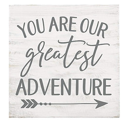Block Sign - You are Our Greatest Adventure