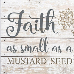 Box Sign - Faith as Small as a Mustard Seed