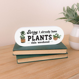 Sorry, I Already Have Plants This Weekend Shape Decor