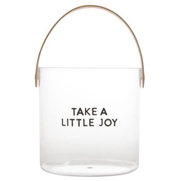 Acrylic Bucket - Take a Little Joy