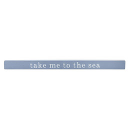Face to Face Tabletop Sign - Take Me to The Sea