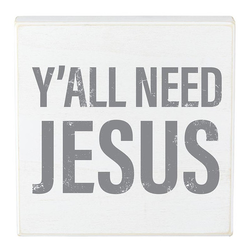 Box Sign - Y'all Need Jesus - 8" Sq