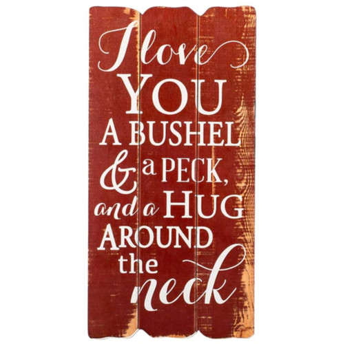 Small Fence Post -  I Love You Bushel & Peck