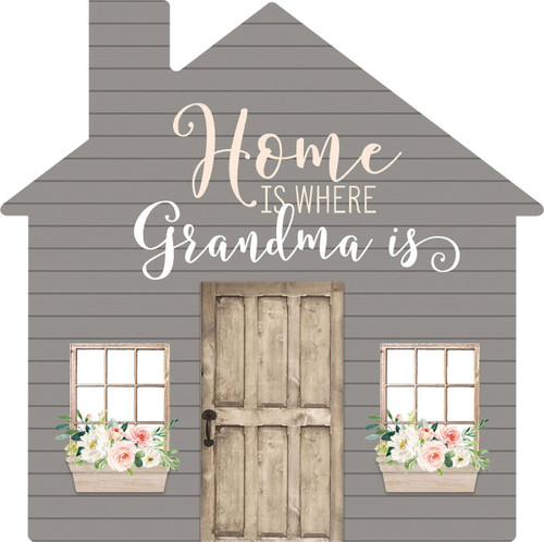 Shape Sign - Home Is Where Grandma Is