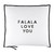 Mini Pillow - Falala Love You