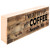 Box Sign - I Must Get Up, My Coffee Needs Me
