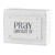 Face to Face Wood Block - Pray About It