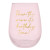 Stemless Wine Glass - Pour The Wine